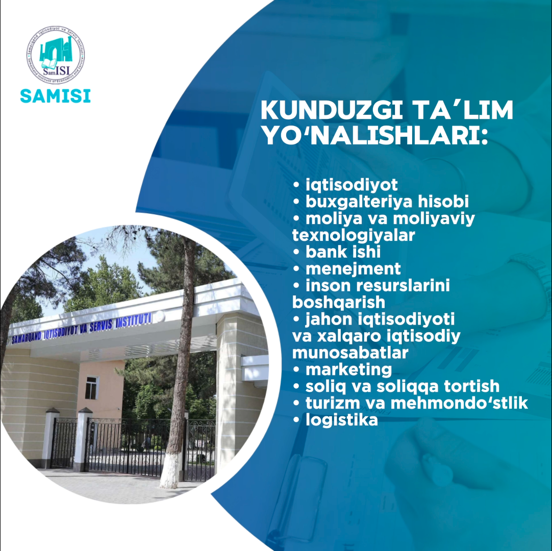 Samarqand iqtisodiyot va servis instituti iqtisodiyot sohasida yetakchi mutaxassis bo'lishni istagan abiturientlarni o'z safiga chorlaydi!