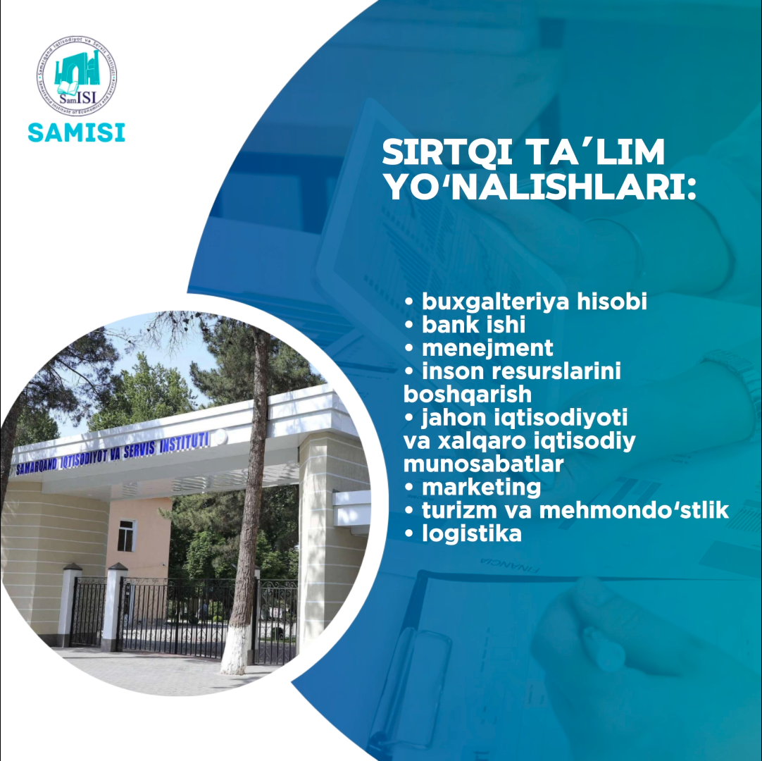 Samarqand iqtisodiyot va servis instituti iqtisodiyot sohasida yetakchi mutaxassis bo'lishni istagan abiturientlarni o'z safiga chorlaydi!