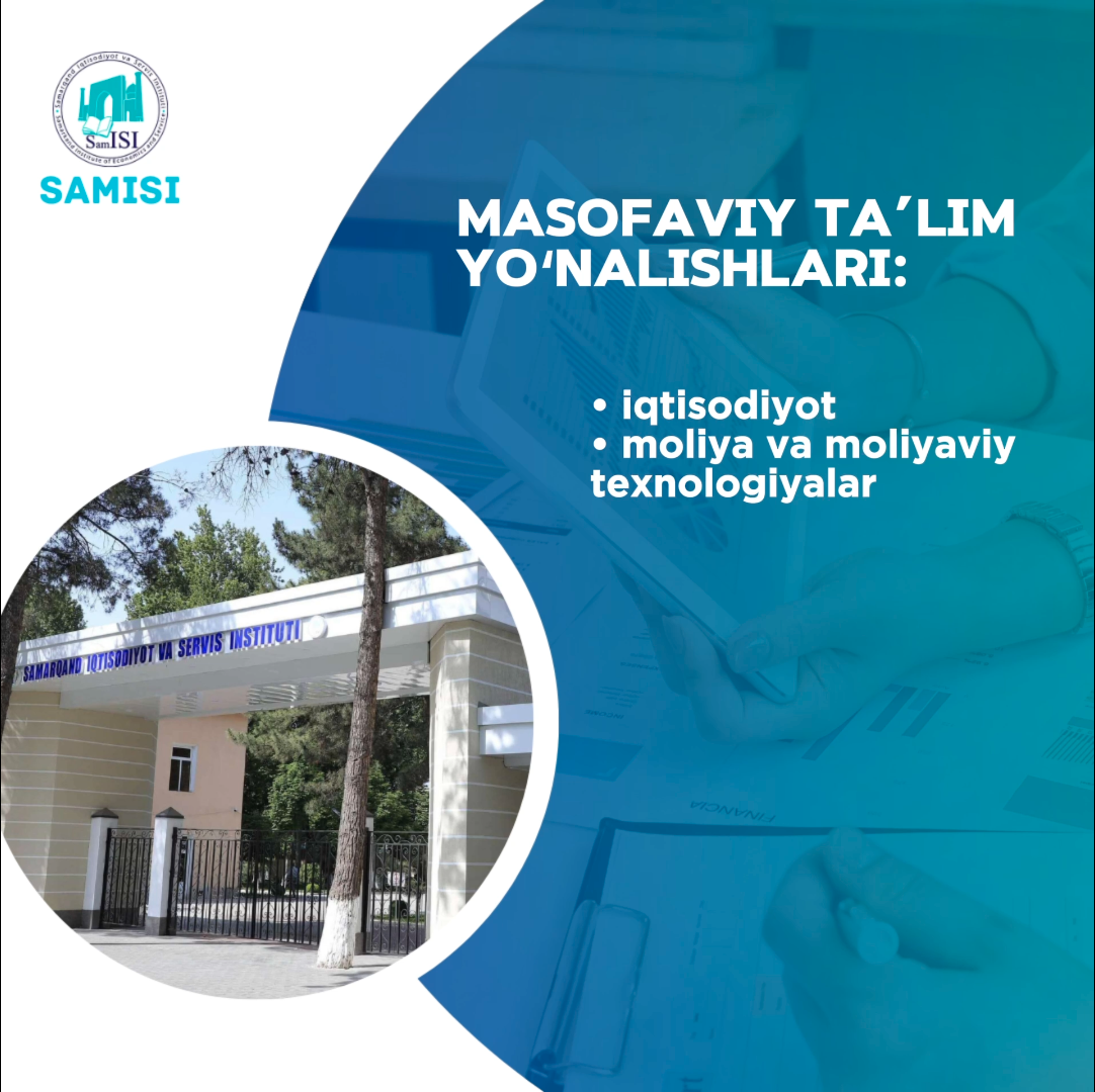 Samarqand iqtisodiyot va servis instituti iqtisodiyot sohasida yetakchi mutaxassis bo'lishni istagan abiturientlarni o'z safiga chorlaydi!